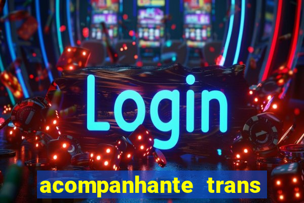 acompanhante trans em santos